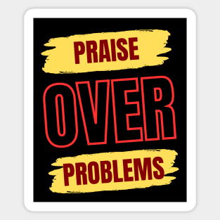 Praise Over Problems | Christian Sticker